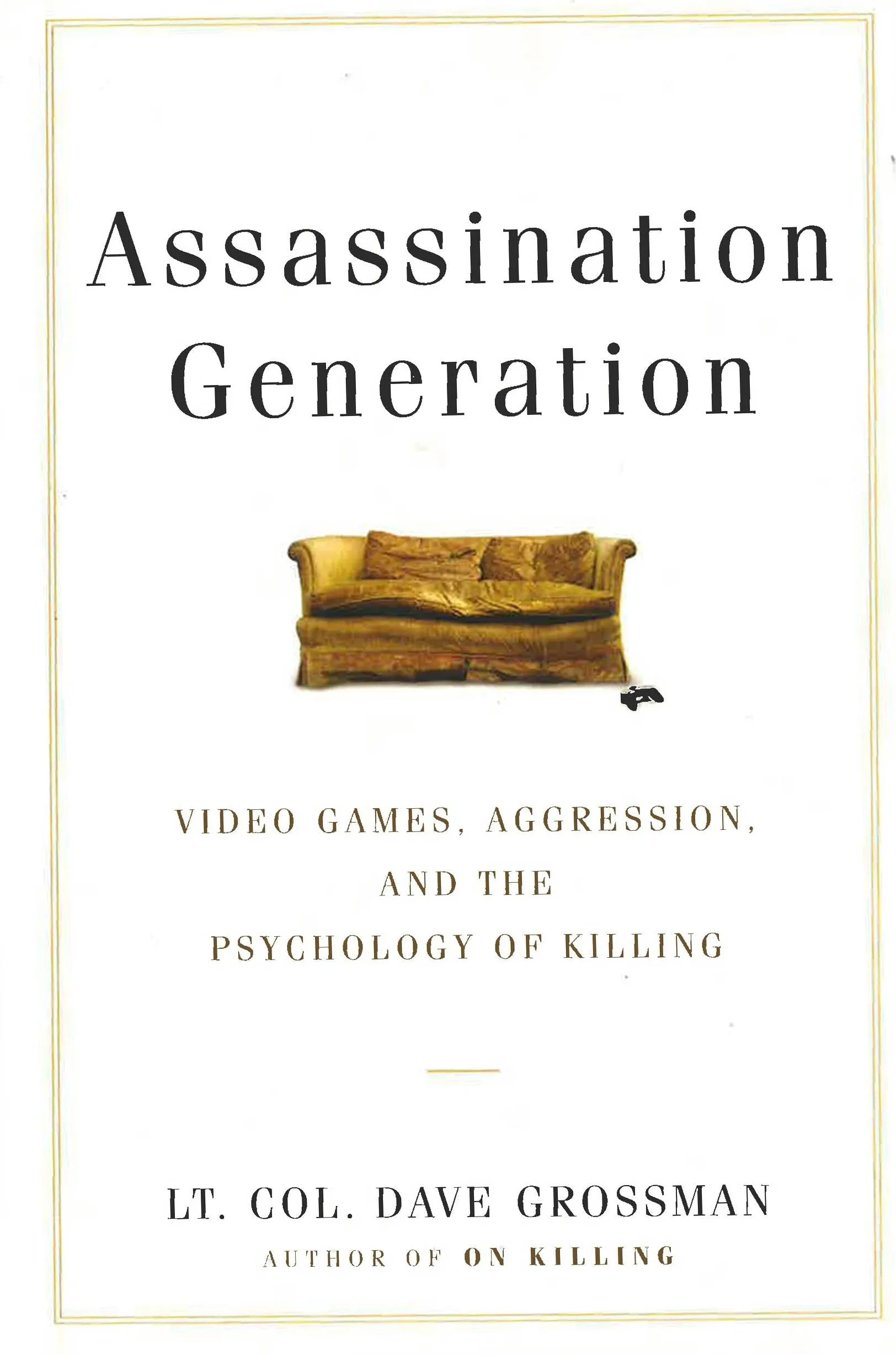 Assassination Generation: Video Games, Aggression, And The Psychology Of Killing